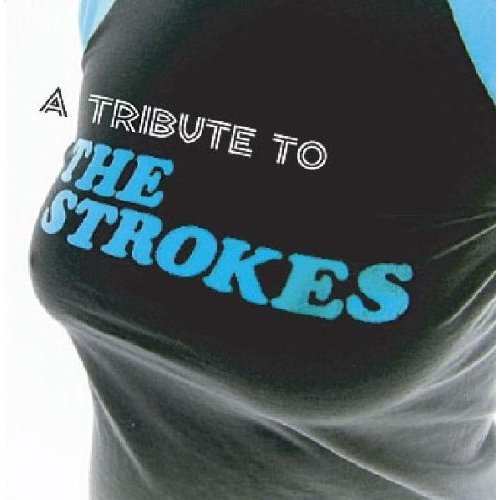TRIBUTE TO THE STROKES / VARIOUS