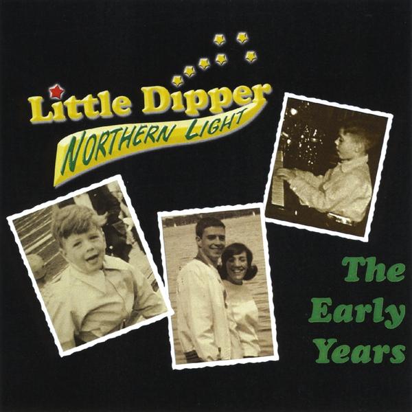 LITTLE DIPPER-THE EARLY YEARS
