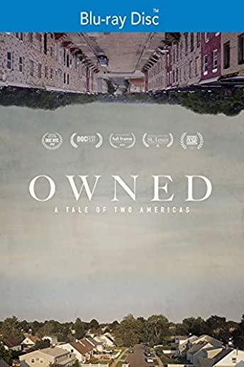 OWNED: A TALE OF TWO AMERICAS