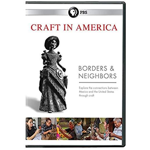CRAFT IN AMERICA: BORDERS & NEIGHBORS