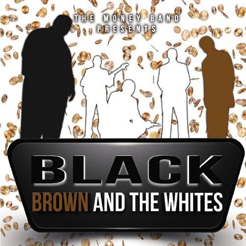 BLACK BROWN & THE WHITES (CDR)
