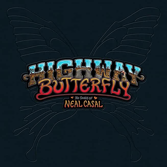 HIGHWAY BUTTERFLY: SONGS OF NEAL CASAL / VARIOUS