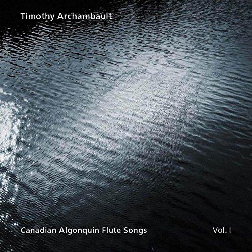 CANADIAN ALGONQUIN FLUTE SONGS 1
