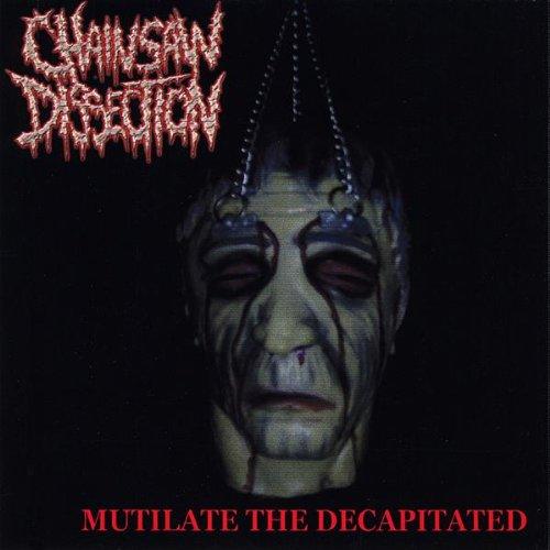 MUTILATE THE DECAPITATED (CDR)