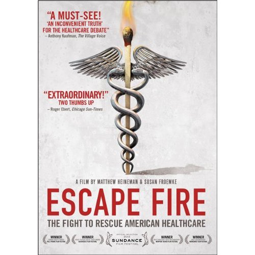 ESCAPE FIRE: FIGHT TO RESCUE AMERICAN HEALTHCARE