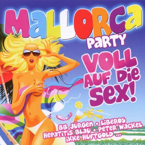 MALLORCA PARTY: VOLL AUF DIE SEX / VARIOUS