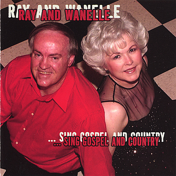 RAY & WANELLE SING GOSPEL & COUNTRY