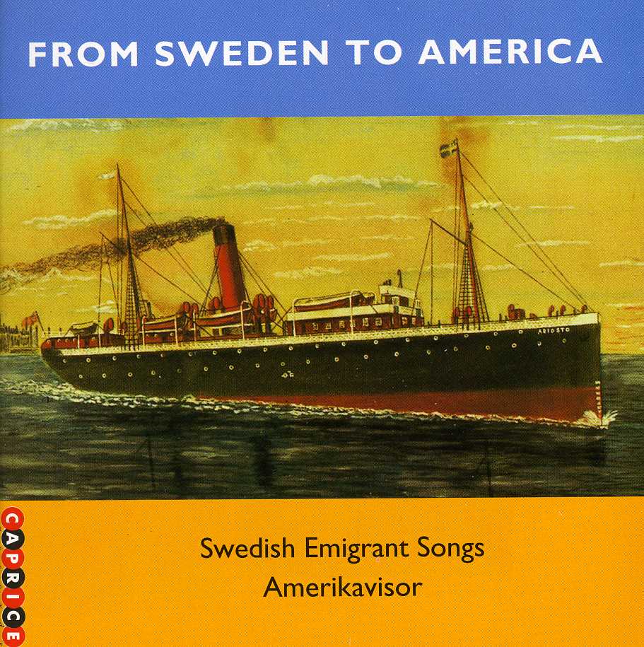 FROM SWEDEN TO AMERICA: SWEDISH EMIGRANT SONGS