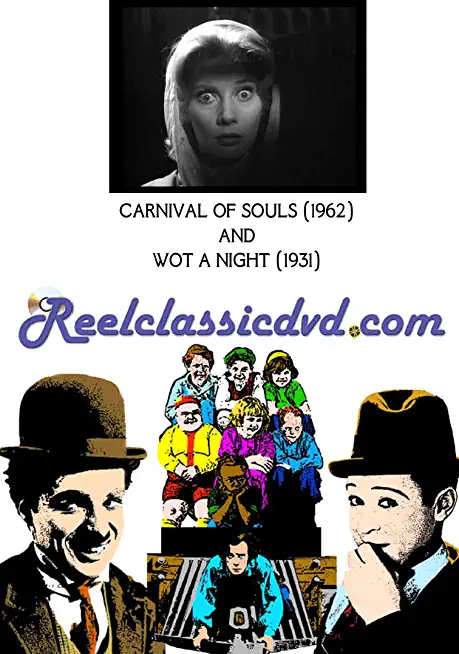 CARNIVAL OF SOULS (1962) AND WOT A NIGHT (1931)