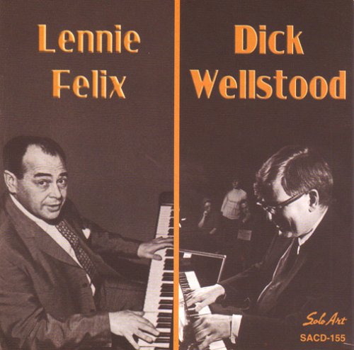 LENNIE FELIX & DICK WELLSTOOD