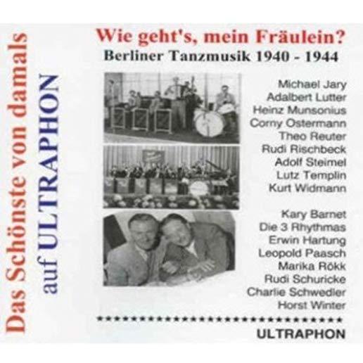 WIE GEHT'S MEIN FRAEULEIN BERLINER TANZMUSIK 1940-