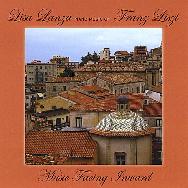 MUSIC FACING INWARD- PIANO MUSIC OF FRANZ LISZT