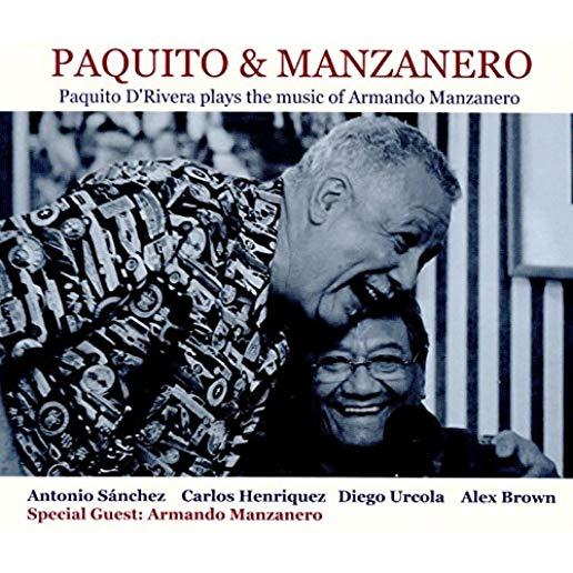 PAQUITO & MANZANERO - PAQUITO D'RIVERA PLAYS THE