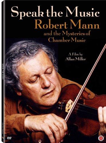 SPEAK THE MUSIC: ROBERT MANN & THE MYSTERIES OF