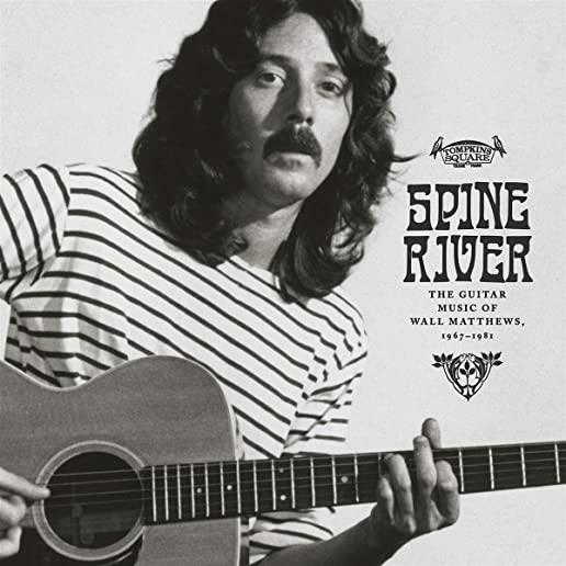 SPINE RIVER: GUITAR MUSIC OF WALL MATTHEWS 1967-81