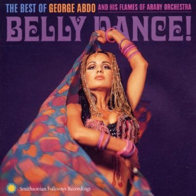 BELLY DANCE: BEST OF GEORGE ABDO & HIS FLAMES OF