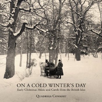 ON A COLD WINTER'S DAY: EARLY CHRISTMAS MUSIC &
