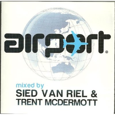 AIRPORT: MIXED BY SIED VAN RIEL & TRENT MCDERMOTT