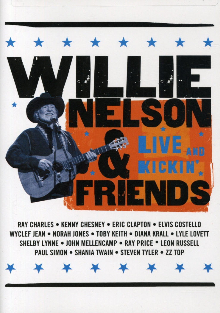 WILLIE NELSON & FRIENDS: LIVE & KICKIN