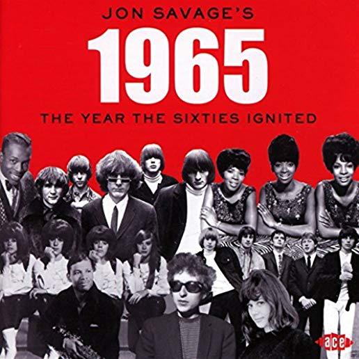 JON SAVAGE'S 1965: YEAR THE 60S IGNITED / VARIOUS