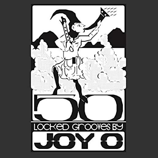 50 LOCKED GROOVES BY JOY O (UK)