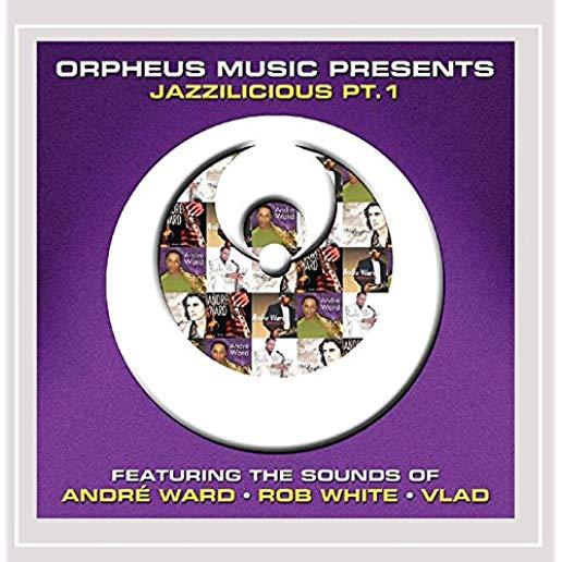 ORPHEUS MUSIC PRESENTS: JAZZILICIOUS PT 1 / VAR