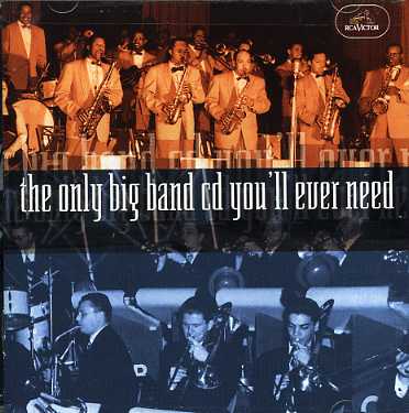 ONLY BIG BAND CD YOU'LL EVER NEED / VARIOUS