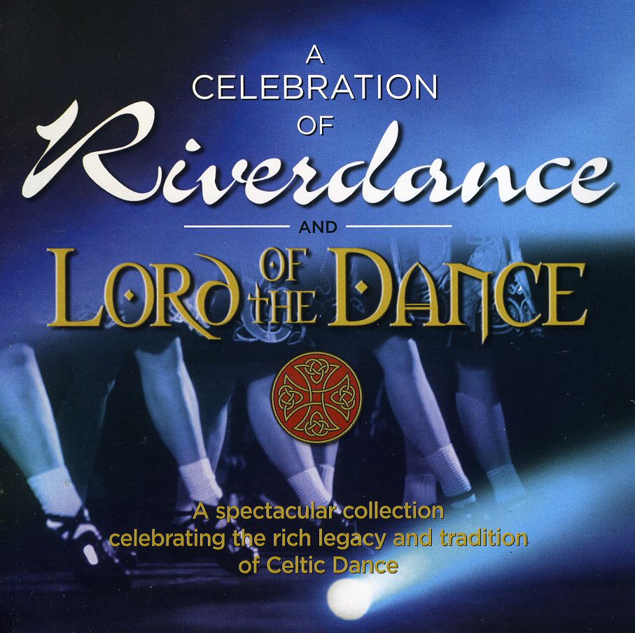 CELEBRATION OF RIVERDANCE & LORD OF DANCE / VAR