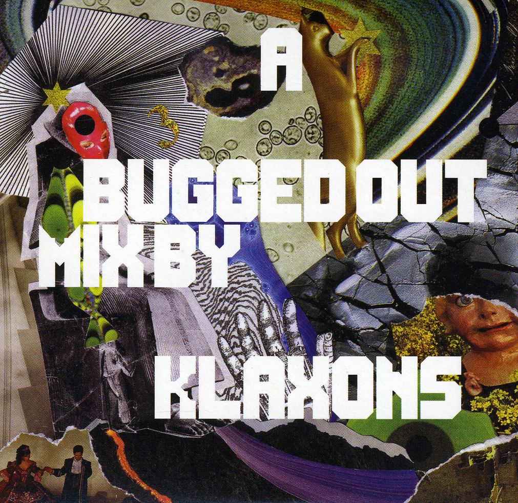 BUGGED OUT MIX BY KLAXONS (ASIA)