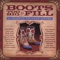 BOOTS TOO BIG TO FILL: TRIBUTE TO GENE AUTRY / VAR