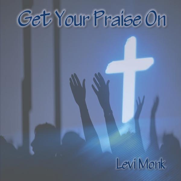 GET YOUR PRAISE ON