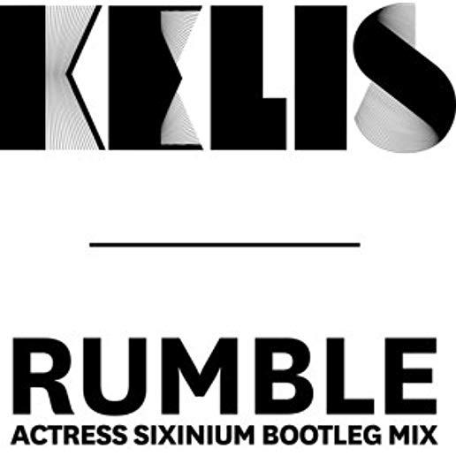 RUMBLE (ACTRESS SIXINIUM BOOTLEG MIX)