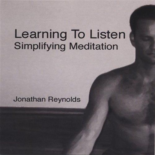LEARNING TO LISTEN: SIMPLIFYING MEDITATION