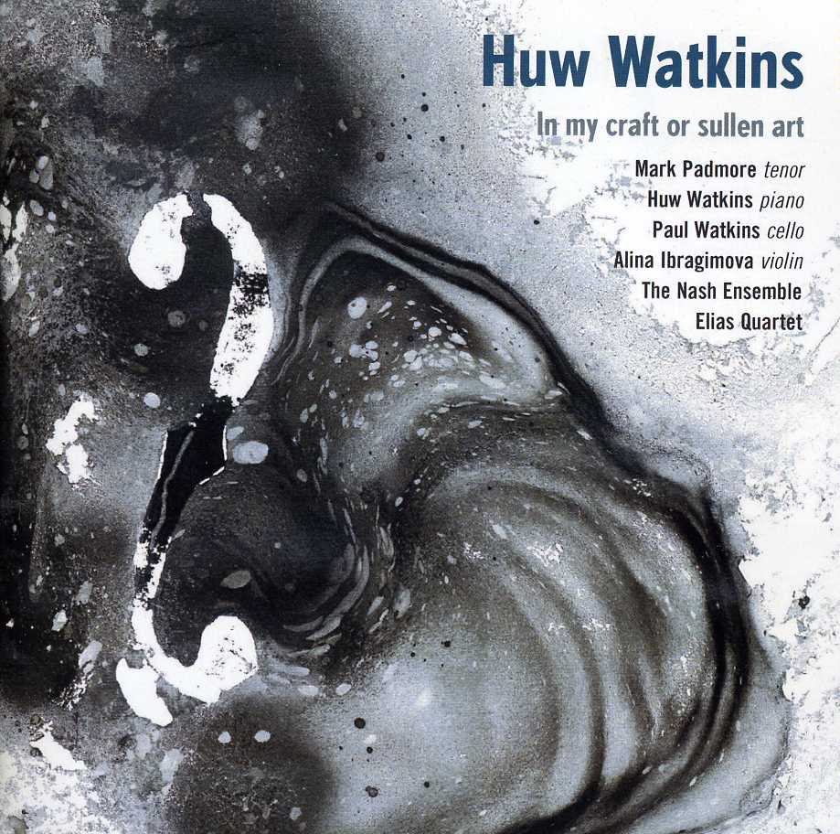 HUW WATKINS: IN MY CRAFT OR SULLEN ART (UK)