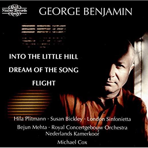 GEORGE BENJAMIN: INTO THE LITTLE HILL