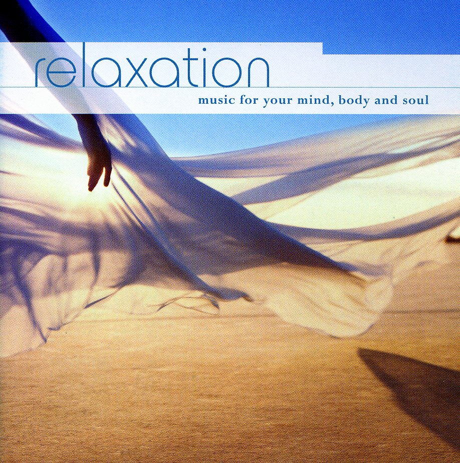 RELAXATION: MUSIC FOR YOUR MIND BODY & SOUL / VAR