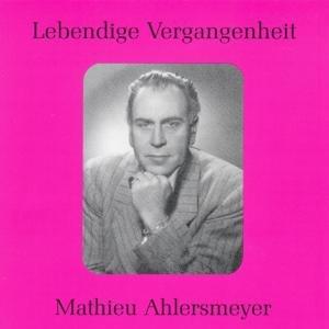 LEGENDARY VOICES OF THE PAST: MATHIEU AHLERSMEYER