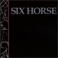 SIX HORSE