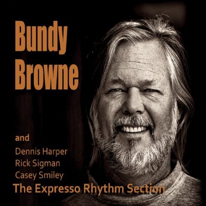 BUNDY BROWNE & THE EXPRESSO RHYTHM SECTION