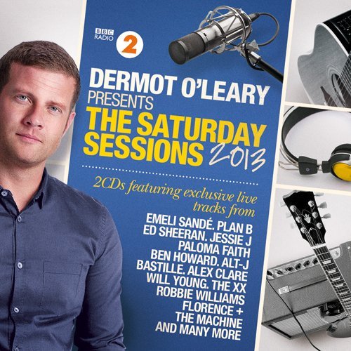 DERMOT O'LEARY PRESENTS THE SATURDAY SESSIONS 2013