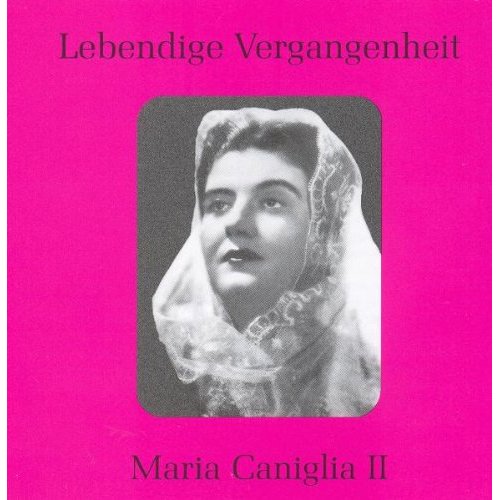LEGENDARY VOICES: MARIA CANIGLIA 2