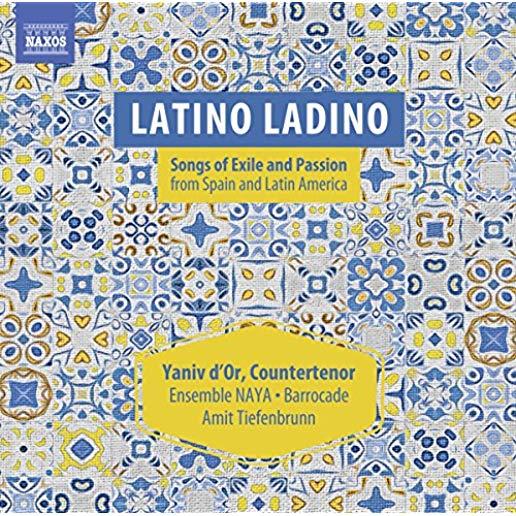 LATINO LADINO: SONGS OF EXILE & PASSION FROM SPAIN