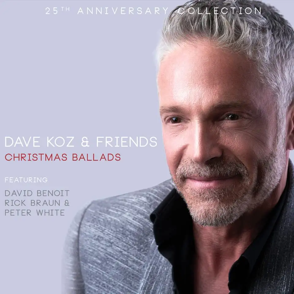 DAVE KOZ & FRIENDS CHRISTMAS BALLADS 25TH ANNIV