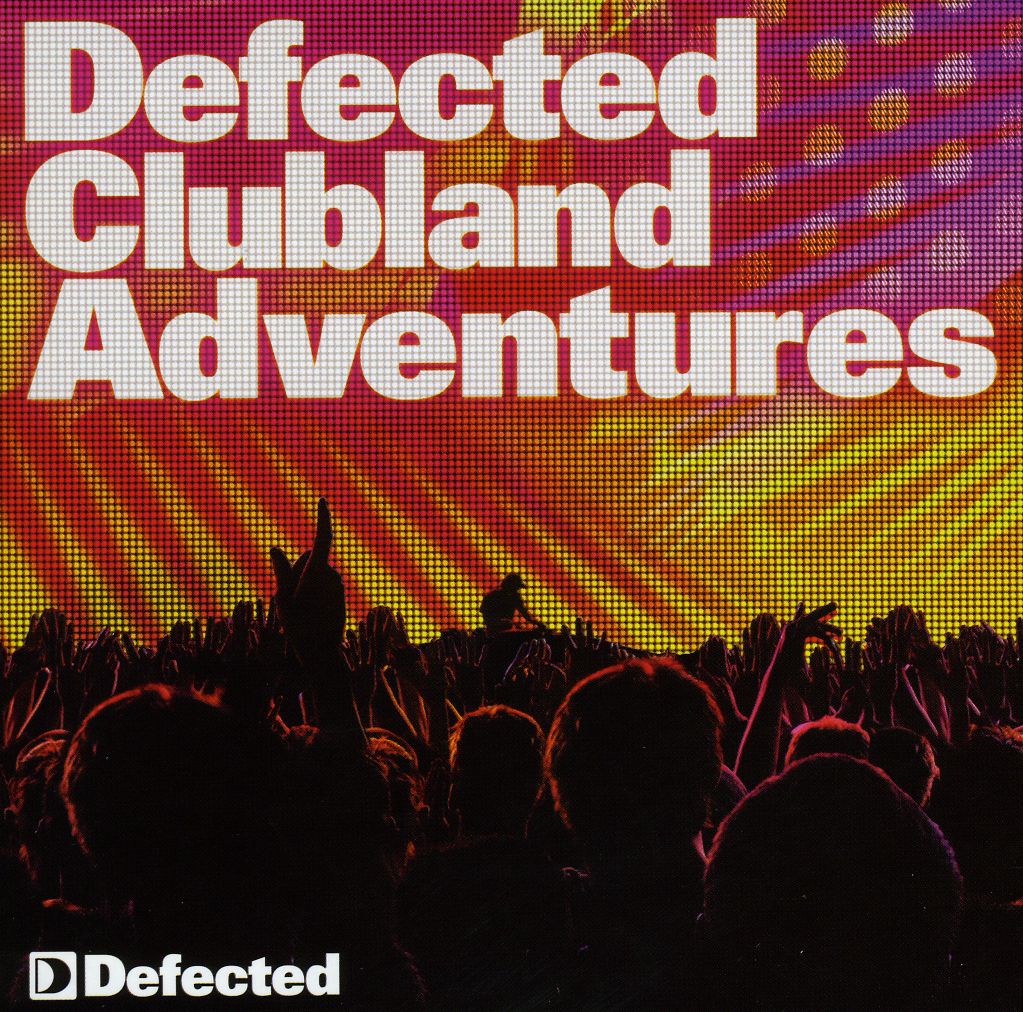 DEFECTED CLUBLAND ADVENTURES: 10 YEARS IN HOUSE 2