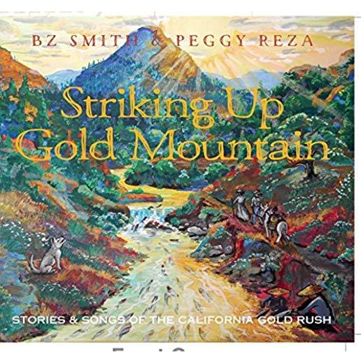STRIKING UP GOLD MOUNTAIN: STORIES & SONGS