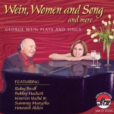 WEIN WOMEN & SONG & MORE: GEORGE WEIN PLAYS & SING