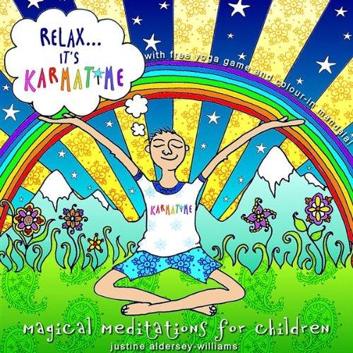 RELAX IT'S KARMATIME: MAGICAL MEDITATIONS FOR CHIL