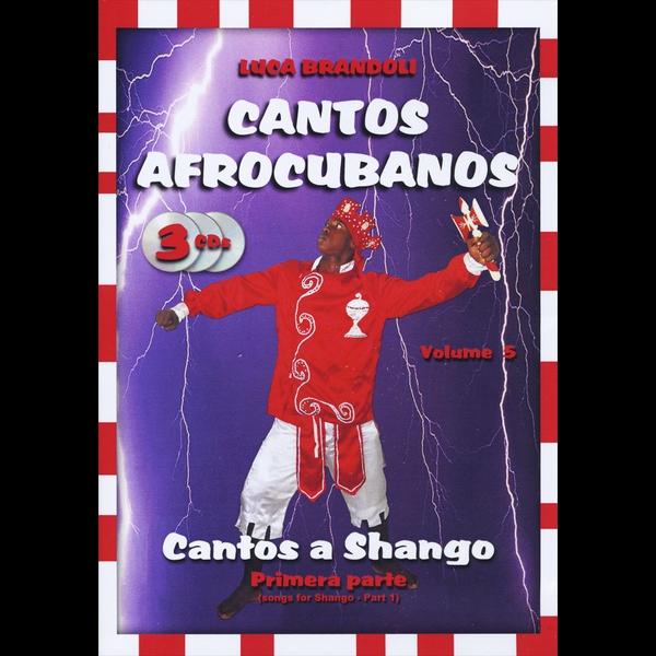 CANTOS AFROCUBANOS 5 CANTOS A SHANGO PRIMERA PARTE