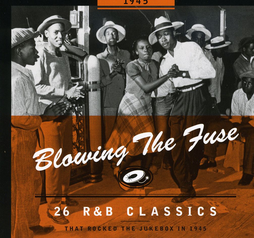 1945-BLOWING THE FUSE: 26 R&B CLASSICS THAT ROCKED