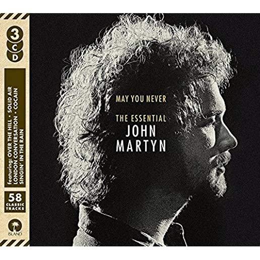 MAY YOU NEVER: ESSENTIAL JOHN MARTYN (UK)